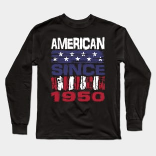 American Since  1950 Long Sleeve T-Shirt